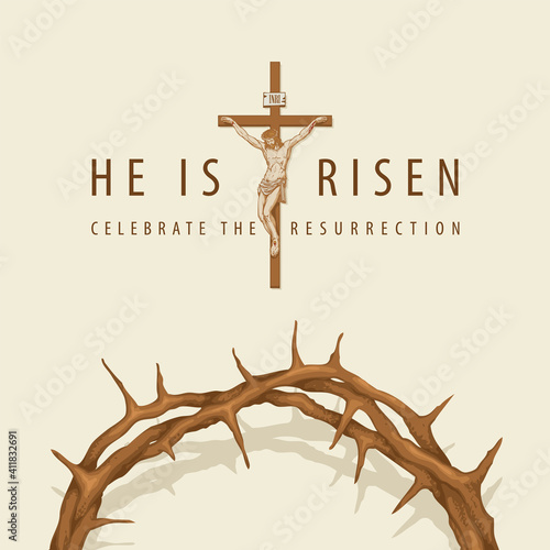 Vector banner or greeting card on the Easter theme with words He is risen, Celebrate the Resurrection. Religious illustration with crucifixion of Jesus Christ and a crown of thorns on light background