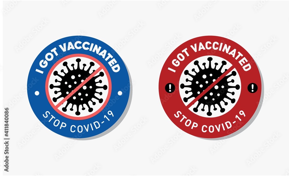 Coronavirus Vacctination Label. Virus protection concept. I got vaccinated Sticker. Stop Covid-19. Promotion. Encouragement. Vector illustration Coronavirus Vacctination Label. Virus protection concept. I got vaccinated Sticker. Stop Covid-19. Promotion. Encouragement. Vector illustration