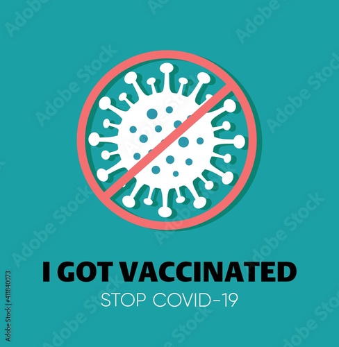Coronavirus Vacctination Label. Virus protection concept. I got vaccinated Sticker. Stop Covid-19. Promotion. Encouragement. Vector illustration