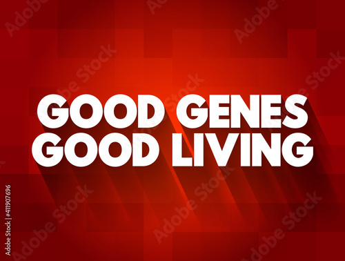 Good Genes Good Living text quote  concept background