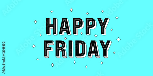 Happy Friday post. Greeting text of Happy Friday
