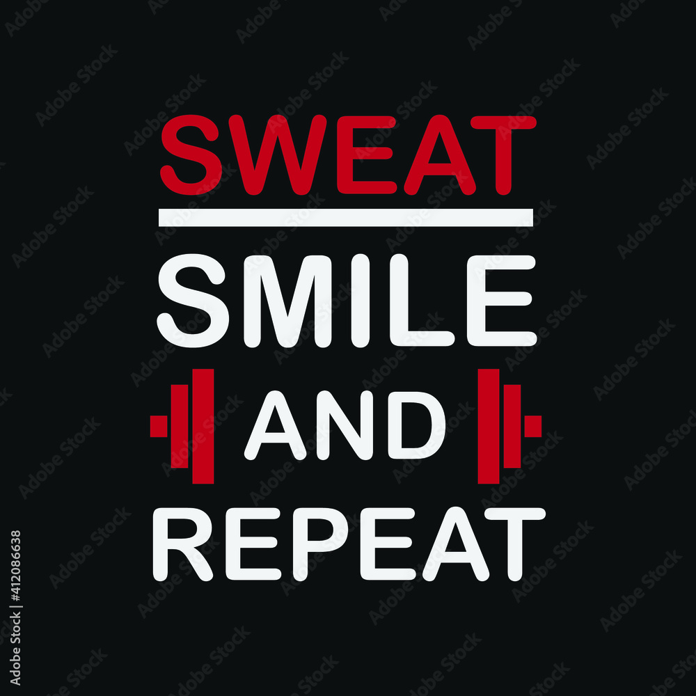 inspirational motivational quotes Sweat, Smile and Repeat