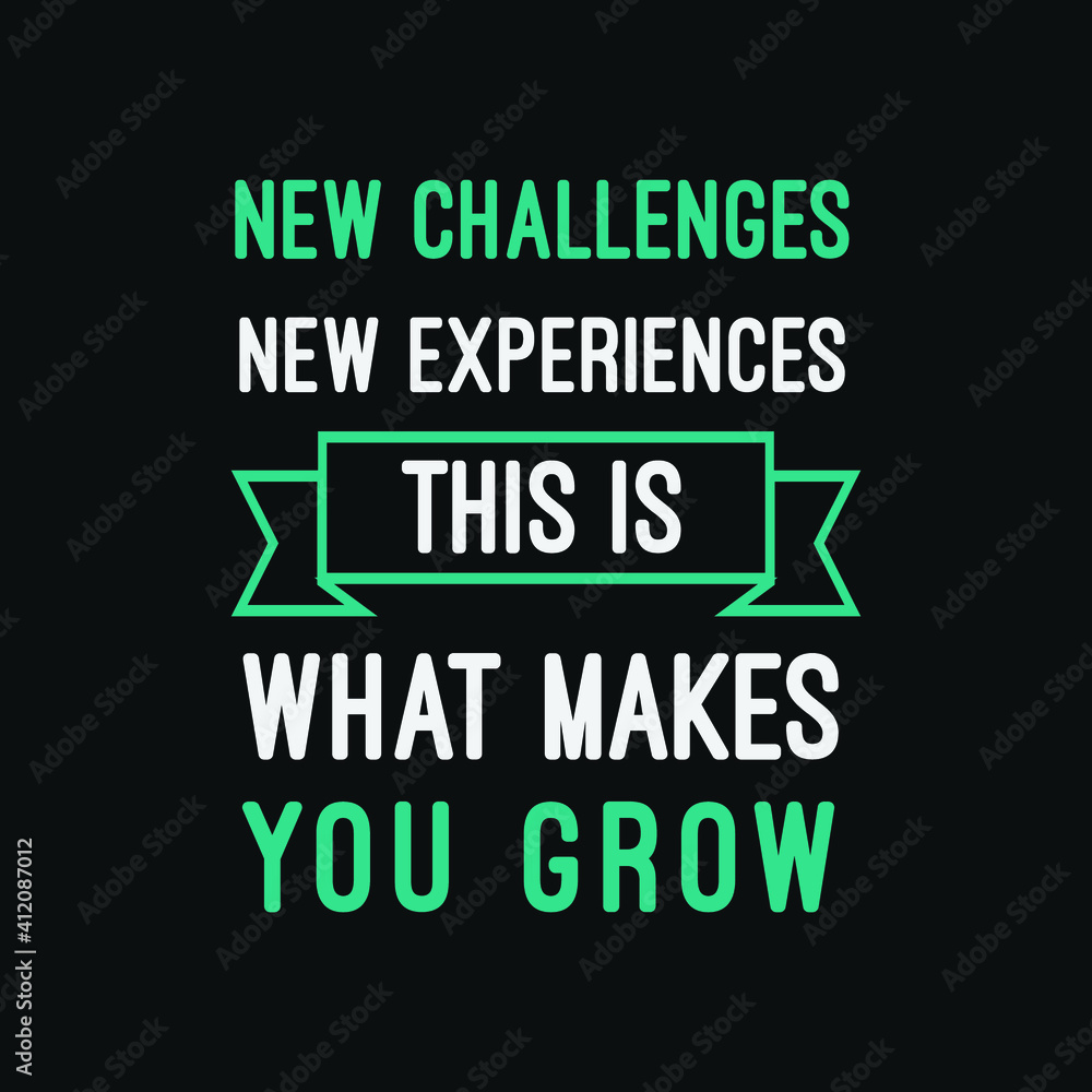 inspirational motivational quotes New challenges, new experiences, this is what makes you grow. inspirational motivational quotes New challenges, new experiences, this is what makes you grow.
