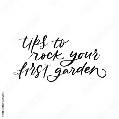 TIPS TO ROCK YOUR FIRST GARDEN. FLORAL VECTOR MOTIVATIONAL HAND LETTERING TYPOGRAPHY