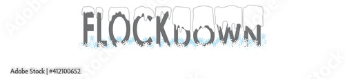Flockdown Lockdown Buchstaben Schriftzug mit Schnee Banner, weiß, grau, schwarz, isoliert, Vektor, Illustration