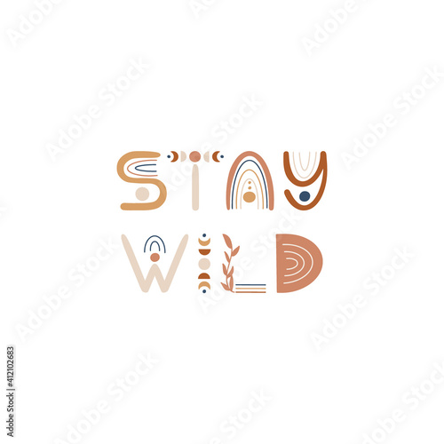 Stay Wild - Boho Lettering Wall Poster Design. Vector illustration. photo