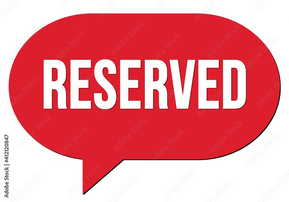 RESERVED text written in a red speech bubble RESERVED text written in a red speech bubble