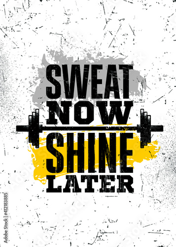 Sweat Now. Shine Later. Strong Workout Gym Motivation Quote Banner On Rough Grunge Background