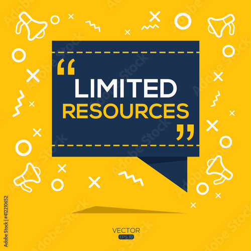 Creative (limited resources) text written in speech bubble ,Vector illustration.
