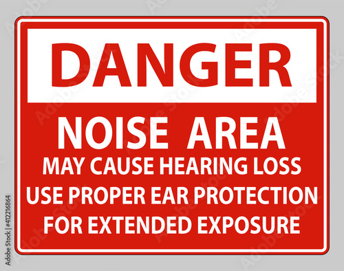 Danger PPE Sign, Noise Area May Cause Hearing Loss, Use Proper Ear Protection For Extended Exposure