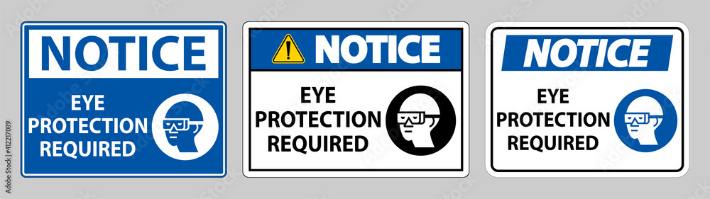 Notice sign Eye Protection Required on white background