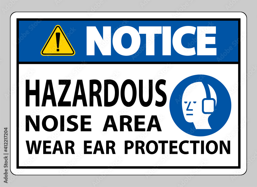 Notice Sign Hazardous Noise Area Wear Ear Protection on white background Notice Sign Hazardous Noise Area Wear Ear Protection on white background