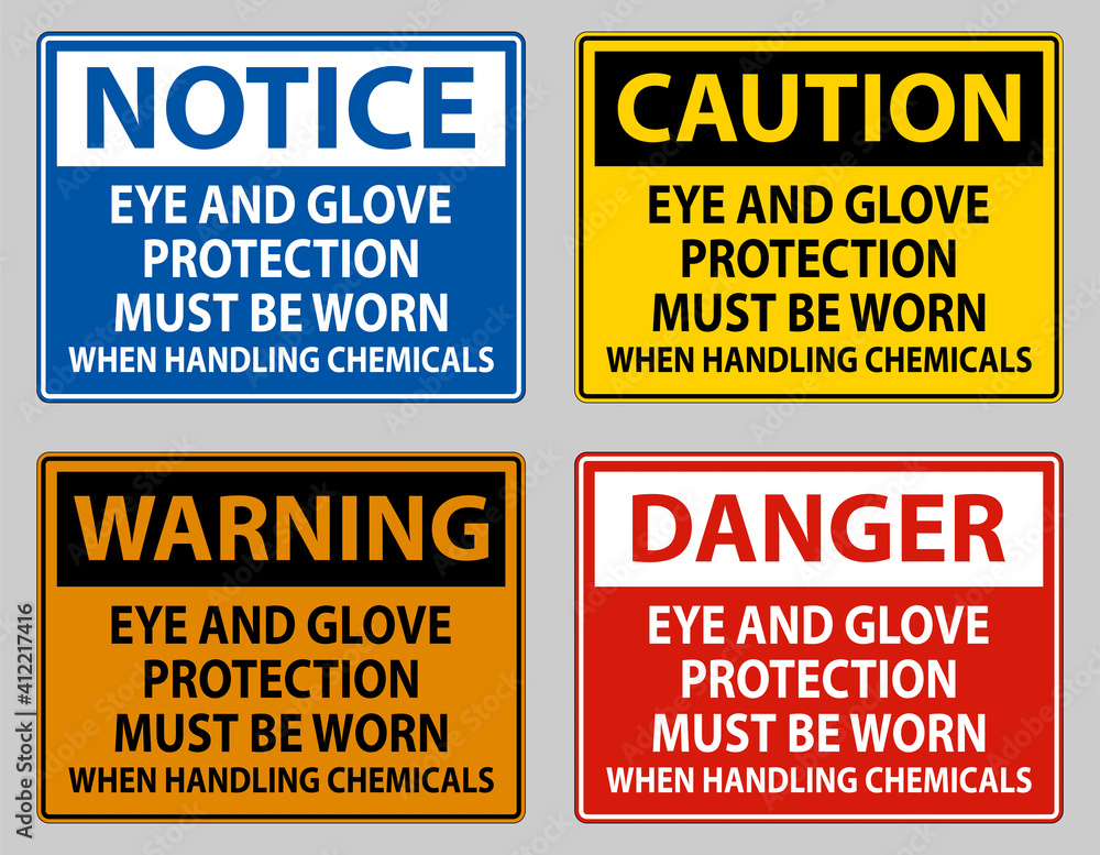 Eye and Glove Protection Must Be Worn When Handling Chemicals Eye and Glove Protection Must Be Worn When Handling Chemicals