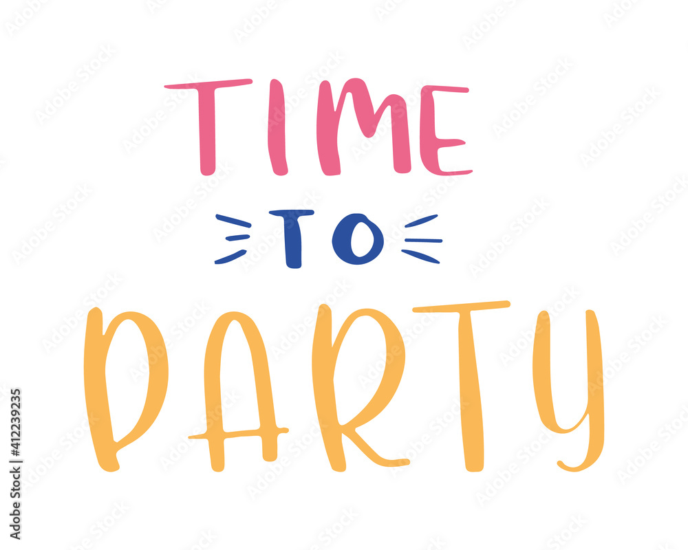 Time to party lettering. Poster and postcard design. Vector illustration.