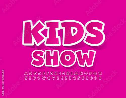 Vector cute Emblem Kids Show. Bright Pink and White Font. Funny Alphabet Letters and Numbers set