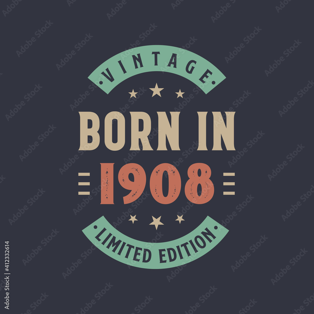 Fototapeta premium Vintage born in 1908, Born in 1908 retro vintage birthday design