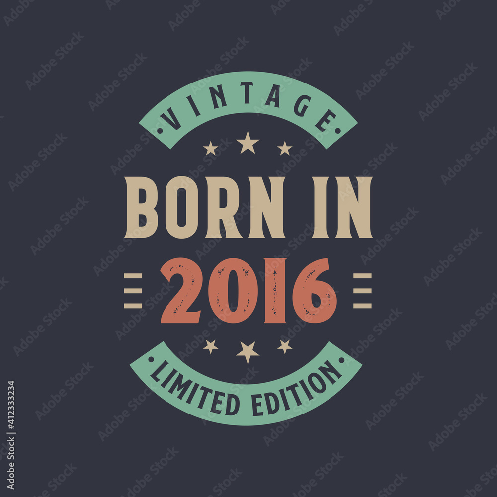 Fototapeta premium Vintage born in 2016, Born in 2016 retro vintage birthday design