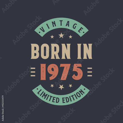 Vintage born in 1975  Born in 1975 retro vintage birthday design