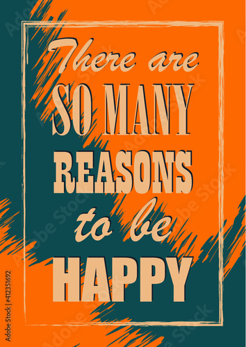 There are so many reasons to be happy Inspiring quote Vector illustration