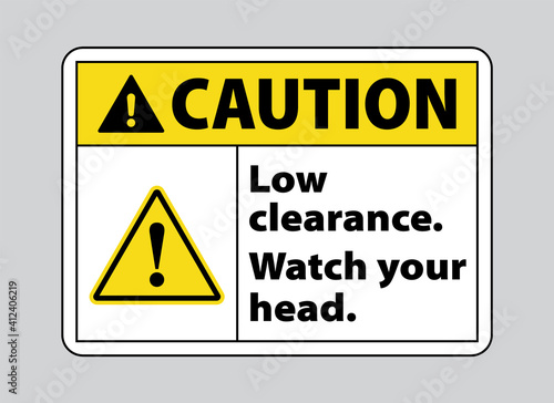 OSHA shipping declaration sign. caution low clearance watch your head. clearance sign osha vector eps10 