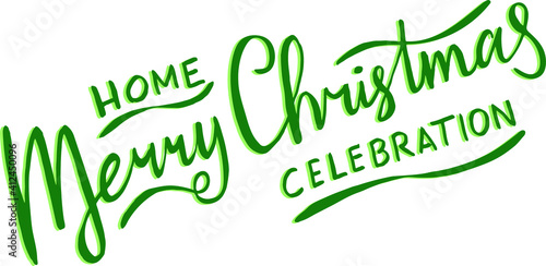 Lettering of green about Merry Christmas, about to be careful and to stay home, to be happy and to be with your family.