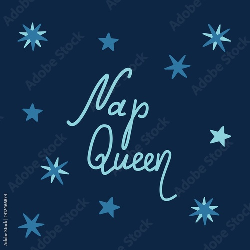 Nap queen handwritten quote lettering isolated on dark blue background - night sky with stars