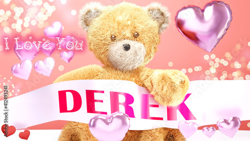 I love you Derek - cute and sweet teddy bear on a wedding, Valentine's or just to say I love you pink celebration card, joyful, happy party style with glitter and red and pink hearts, 3d illustration