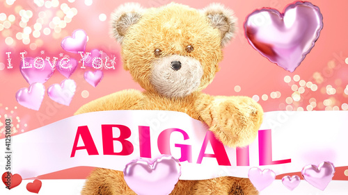 I love you Abigail - teddy bear on a wedding, Valentine's or just to say I love you pink celebration card, sweet, happy party style with glitter and red and pink hearts, 3d illustration photo
