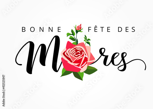 Happy Mothers day - Bonne fete des Meres elegant hand drawn french lettering banner. Calligraphy vector text and rose on white background for Mother's Day