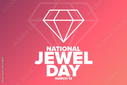National Jewel Day. March 13. Holiday concept. Template for background, banner, card, poster with text inscription. Vector EPS10 illustration.