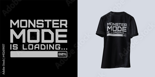 Monster mode is loading t-shirt design