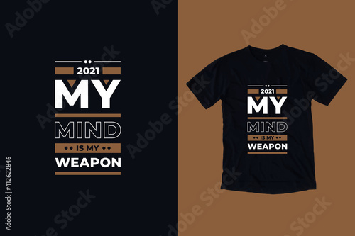 My mind is my weapon modern inspirational quotes t shirt design for fashion apparel printing. Suitable for totebags, stickers, mug, hat, and merchandise