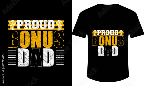 proud bonus dad new t-shirt design.