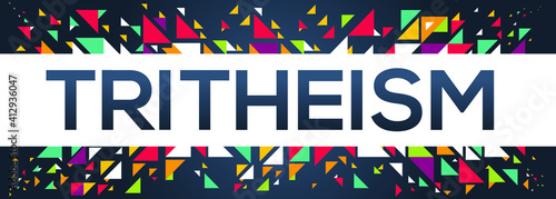 creative colorful (tritheism) text design, written in English language, vector illustration.	
