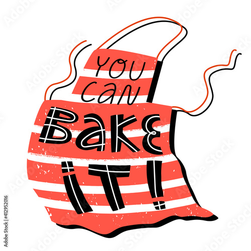 A cute striped apron with motivational and inspirational lettering text You can bake it. A beginner baker, chef slogan