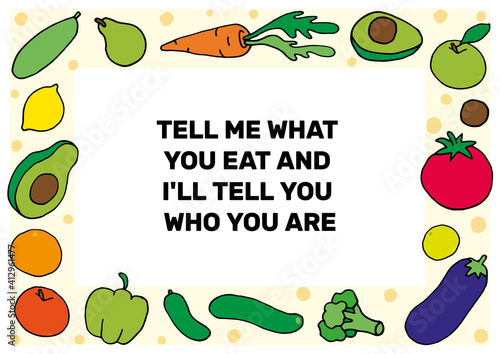 Horizontal frame with Fruits and Vegetables drawing in the colored Doodle style. Suitable for posters, covers, menus. Tell me what you eat and i'll tell you who are you. Vector EPS 10