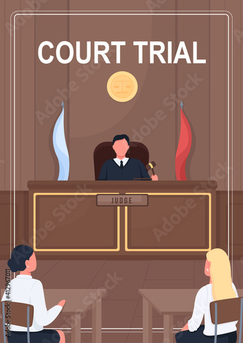 Court trial poster flat vector template. Judge telling decision of courthouse. Brochure, booklet one page concept design with cartoon characters. Lawyer protecting customer flyer, leaflet