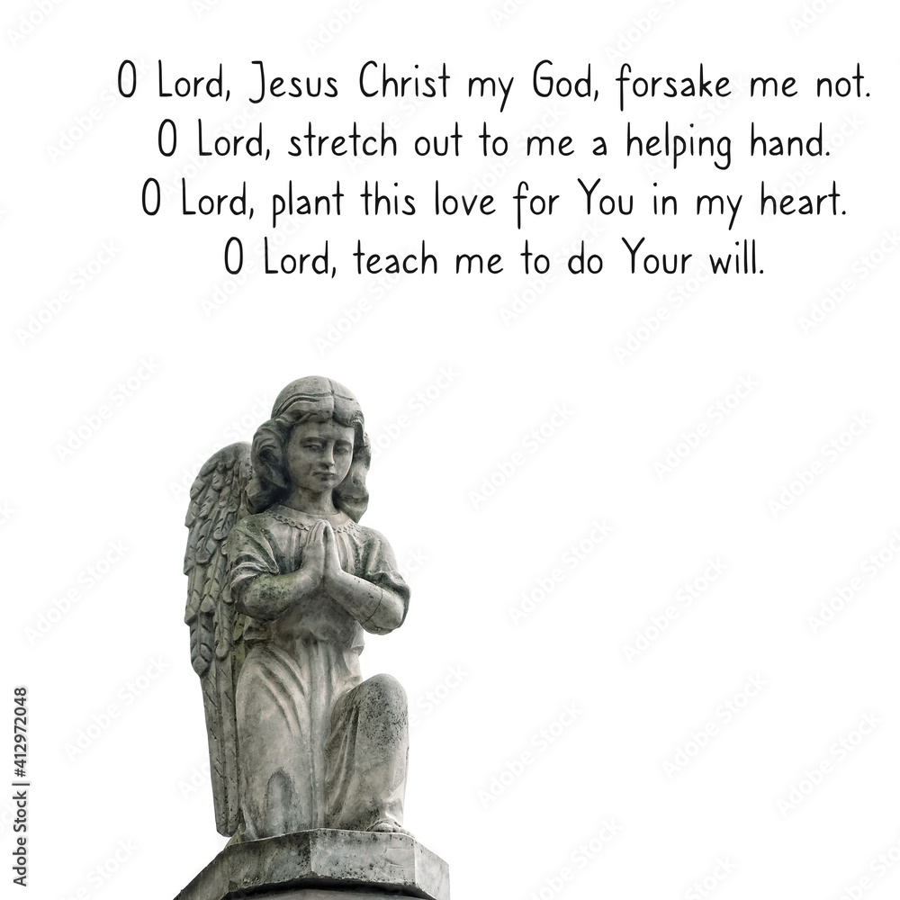 Fototapeta premium O Lord, Jesus Christ my God, forsake me not. O Lord, stretch out to me a helping hand. religious quote. stone statue of angel on white background. concept of memory, religion, faith in God