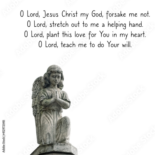 O Lord, Jesus Christ my God, forsake me not. O Lord, stretch out to me a helping hand. religious quote. stone statue of angel on white background. concept of memory, religion, faith in God