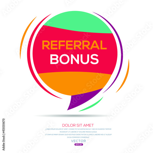 Creative (referral bonus) text written in speech bubble ,Vector illustration.
