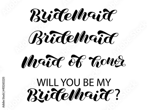 Set Bridesmaid brush lettering. Word for banner or poster. Will you be my bridesmaid. Maid of honor. Vector stock illustration