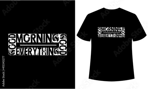 good morning good everything typography t-shirt design, black T-shirt