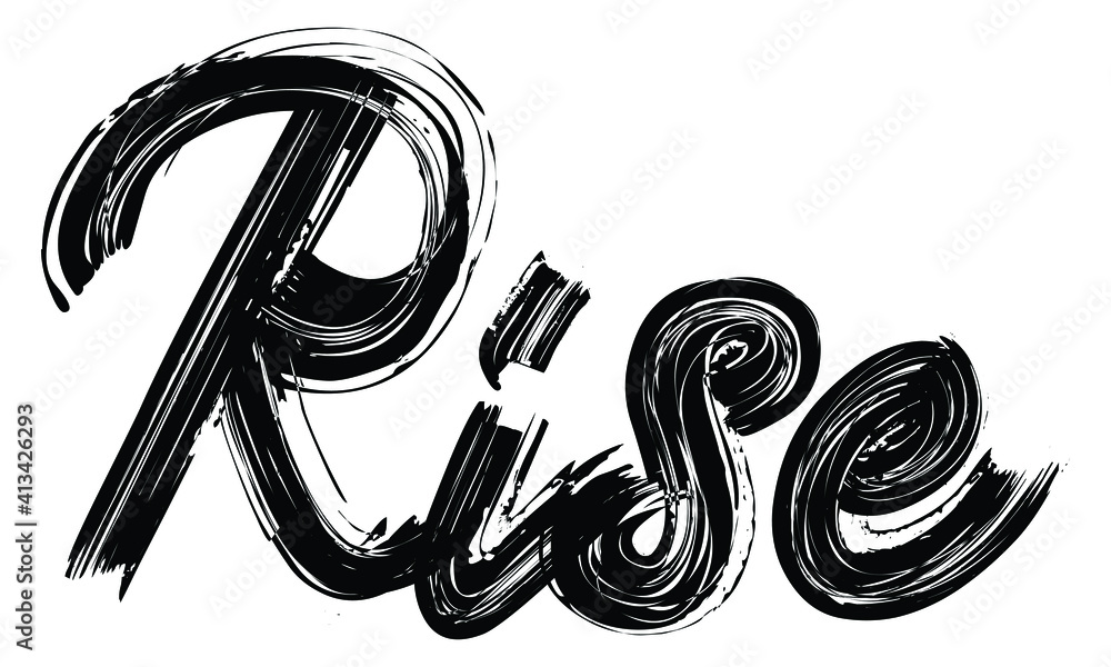 Rise Black Text Hand written Brush font drawn phrase Typography decorative script letter on the White background for sayings Rise Black Text Hand written Brush font drawn phrase Typography decorative script letter on the White background for sayings