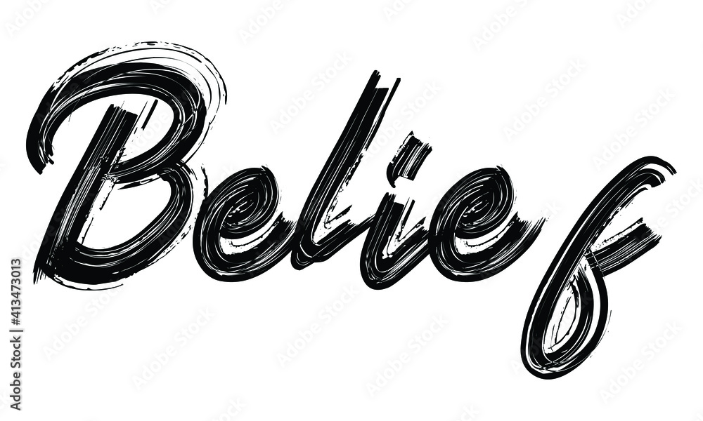 Belief Typography Black Text Hand written Brush font drawn phrase decorative script letter on the White background for sayings Belief Typography Black Text Hand written Brush font drawn phrase decorative script letter on the White background for sayings