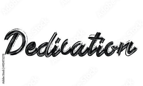 Dedication Typography Black Text Hand written Brush font drawn phrase decorative script letter on the White background for sayings