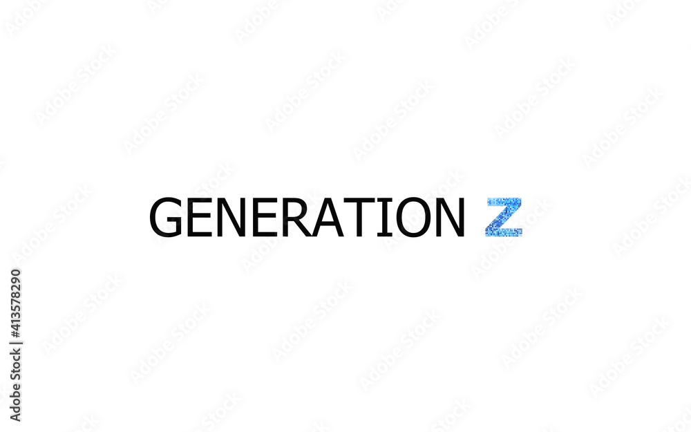 Generation Z Generation Z