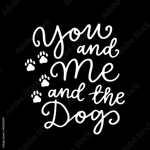 dog phrase black and white poster. Inspirational quotes about dog and domestical pets. Hand written phrases for poster  typography design for t-shirt