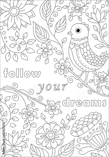 Hand drawing coloring for kids and adults. Beautiful drawings with patterns and small details. Coloring pictures with bird, flowers and tropical leaves. Follow your dreams. Vector