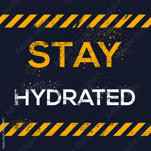 Creative Sign (stay hydrated) design ,vector illustration.