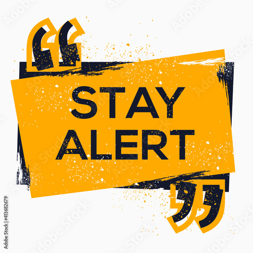 Creative Sign (stay alert) design ,vector illustration.